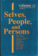 Selves, people, and persons : what does it mean to be a self? /