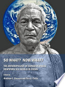 So what? now what? : the anthropology of consciousness responds to a world in crisis /