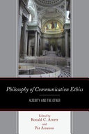 Philosophy of communication ethics : alterity and the other /