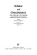 Science and consciousness : two views of the universe : edited proceedings of the France-Culture and Radio-France Colloquium, Cordoba, Spain /