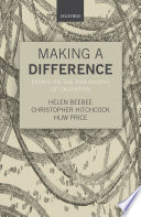 Making a difference : essays on the philosophy of causation /
