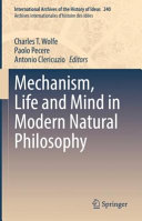 Mechanism, life and mind in modern natural philosophy /