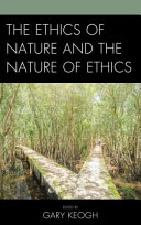The ethics of nature and the nature of ethics /