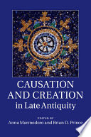 Causation and creation in late antiquity /