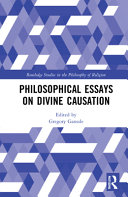 Philosophical essays on divine causation /