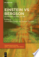 Einstein vs. Bergson : an Enduring Quarrel on Time /