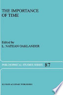 The importance of time : proceedings of the Philosophy of Time Society, 1995-2000 /