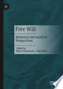 Free Will : Historical and Analytic Perspectives /