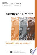 Insanity and divinity : studies in psychosis and spirituality /