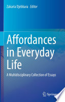 Affordances in Everyday Life : A Multidisciplinary Collection of Essays /