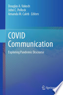 COVID Communication : Exploring Pandemic Discourse /