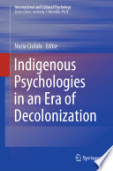 Indigenous Psychologies in an Era of Decolonization /