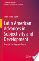 Latin American Advances in Subjectivity and Development : Through the Vygotsky Route /