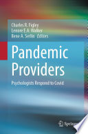 Pandemic Providers : Psychologists Respond to Covid /