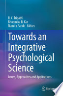 Towards an Integrative Psychological Science : Issues, Approaches and Applications /