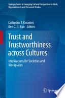 Trust and Trustworthiness across Cultures : Implications for Societies and Workplaces /