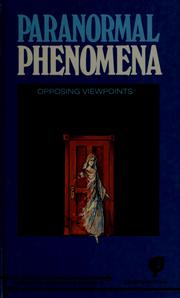 Paranormal phenomena : opposing viewpoints /