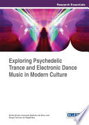 Exploring psychedelic trance and electronic dance music in modern culture /