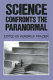 Science confronts the paranormal /