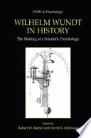 Wilhelm Wundt in history : the making of a scientific psychology /