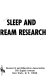 Sleep and dream research.
