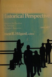 American psychology in historical perspective : addresses of the presidents of the American Psychological Association, 1892-1977 /
