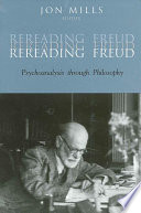 Rereading Freud : psychoanalysis through philosophy /