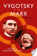 Vygotsky and Marx : towards a Marxist psychology /