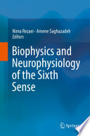 Biophysics and Neurophysiology of the Sixth Sense /