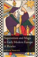 Superstition and magic in early modern Europe : a reader /