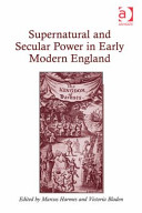 Supernatural and secular power in early modern England /