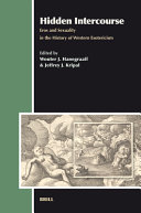 Hidden intercourse : eros and sexuality in the history of Western esotericism /