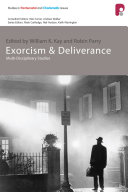 Exorcism and deliverance : multi-disciplinary studies /