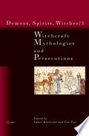 Witchcraft mythologies and persecutions /