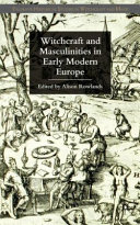 Witchcraft and masculinities in early modern Europe /