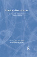 Primitive mental states : a psychoanalytic exploration of the origins of meaning /