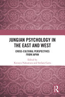 Jungian psychology in the East and West : cross cultural perspectives from Japan /