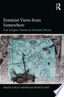 Feminist views from somewhere : post-Jungian themes in feminist theory /