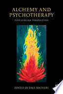 Alchemy and psychotherapy : post-jungian perspectives /