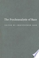 The psychoanalysis of race /