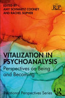Vitalization in psychoanalysis : perspectives on being and becoming /