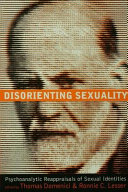 Disorienting sexuality : psychoanalytic reappraisals of sexual identities /