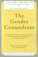 The Gender conundrum : contemporary psychoanalytic perspectives on femininity and masculinity /