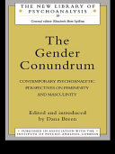 The Gender conundrum : contemporary psychoanalytic perspectives on femininity and masculinity /