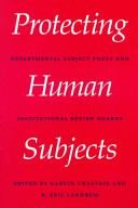 Protecting human subjects : departmental subject pools and institutional review boards /