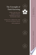 The foresight of dark knowing : Chŏng Kam nok and insurrectionary prognostication in pre-modern Korea /