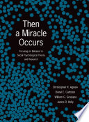 Then a miracle occurs : focusing on behavior in social psychological theory and research : Purdue Symposium on Psychological Sciences /