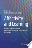 Affectivity and Learning : Bridging the Gap Between Neurosciences, Cultural and Cognitive Psychology /