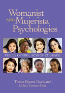 Womanist and mujerista psychologies : voices of fire, acts of courage /