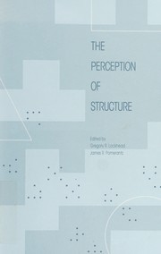 The Perception of structure : essays in honor of Wendell R. Garner /